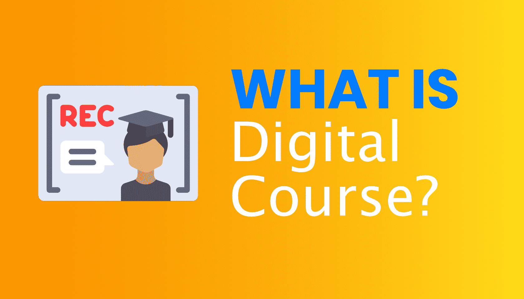 What is: Digital Course