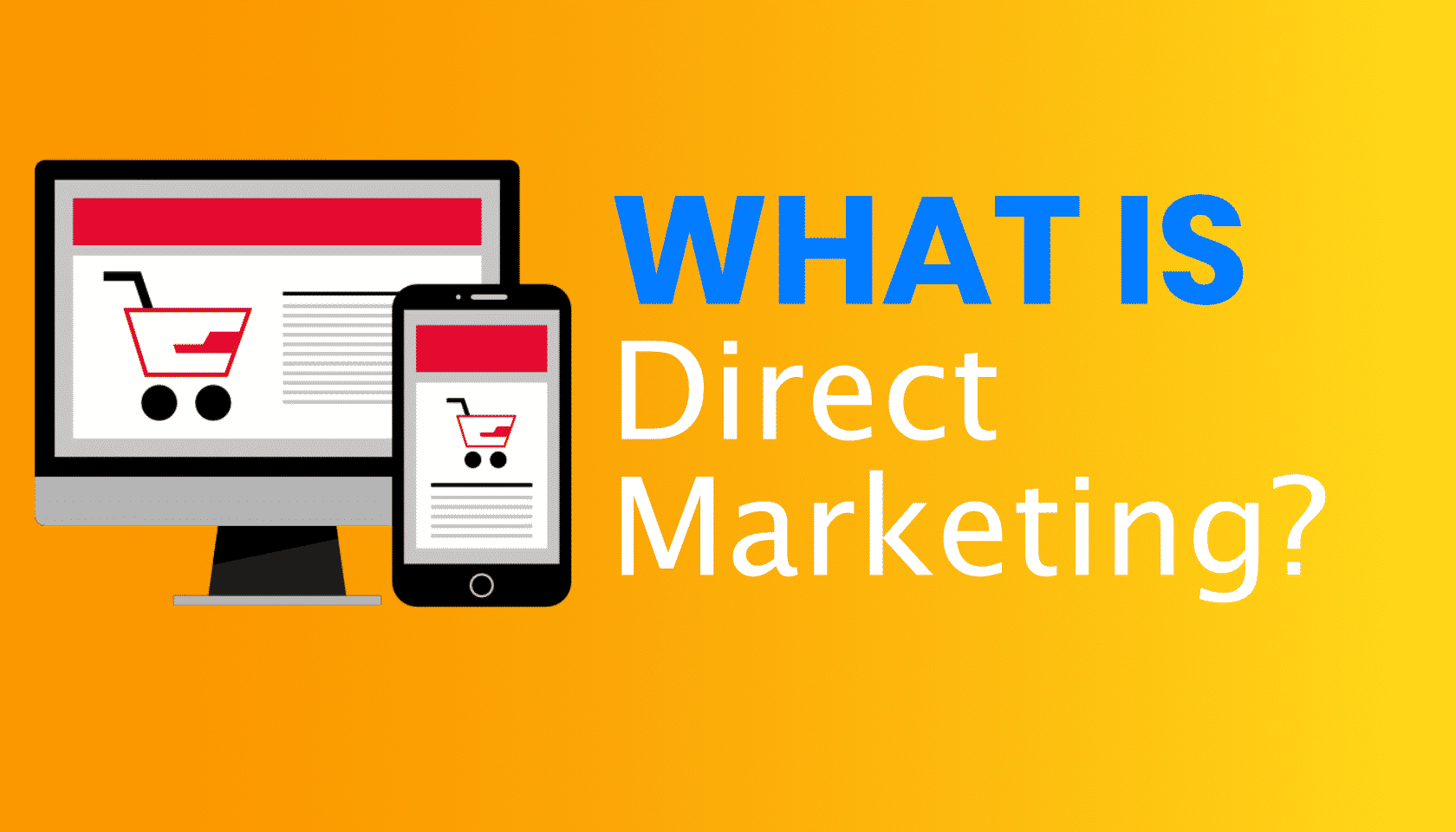 What is: Direct Marketing