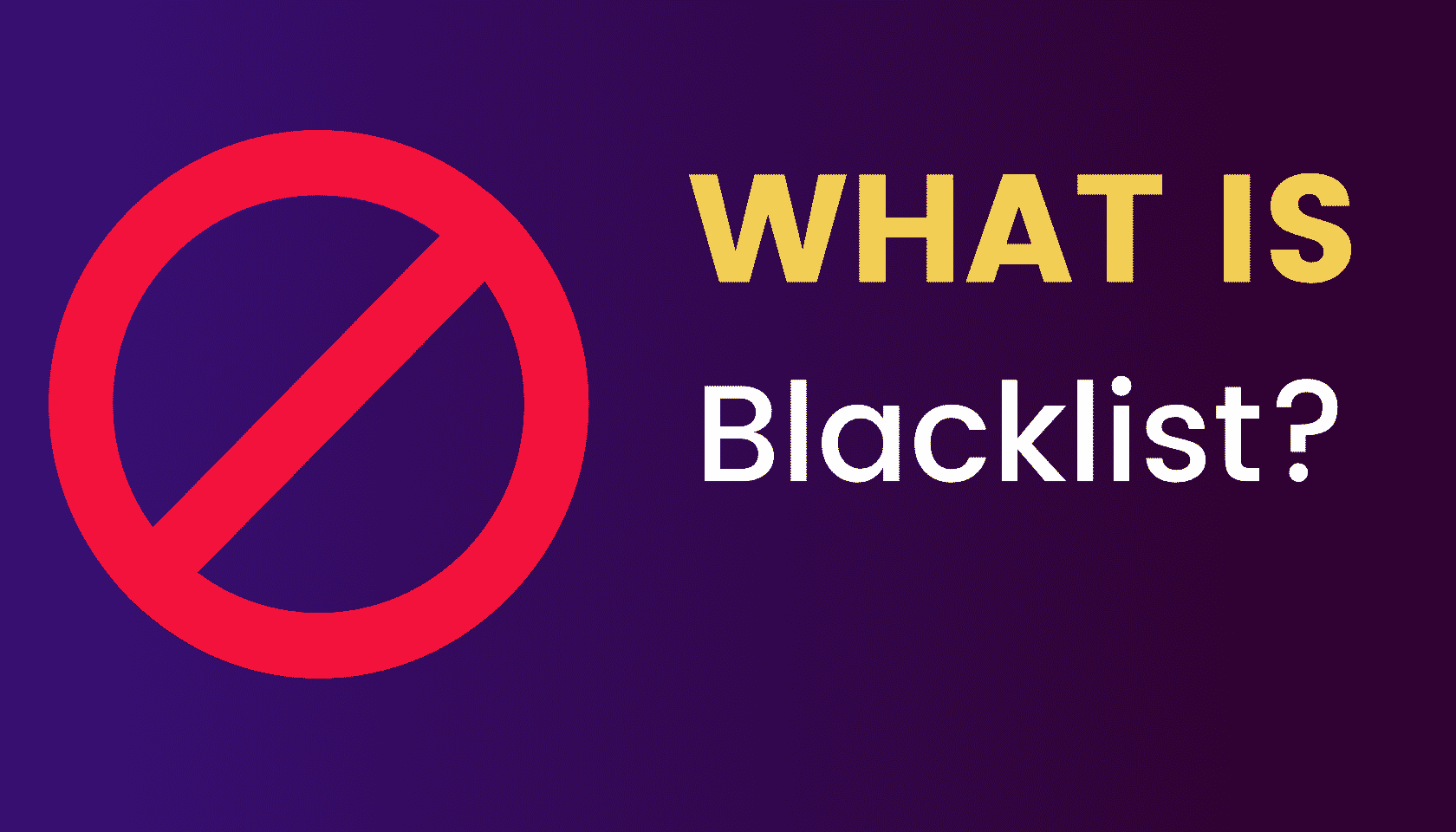 What is: Blacklist (General)